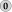 0
